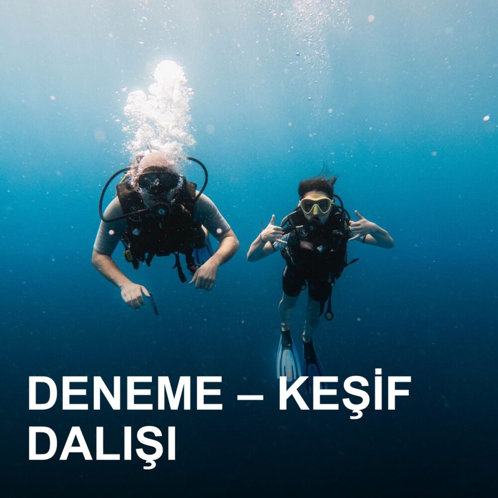 Deneme – Keşif Dalışı: eğitmen eşliğinde ilk dalış